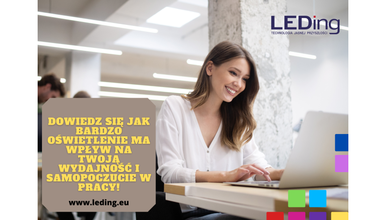 Dlaczego pracujemy wydajniej po modernizacji oświetlenia na LED?