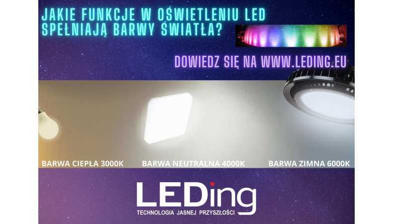 Jakie funkcje w oświetleniu LED spełniają barwy światła?