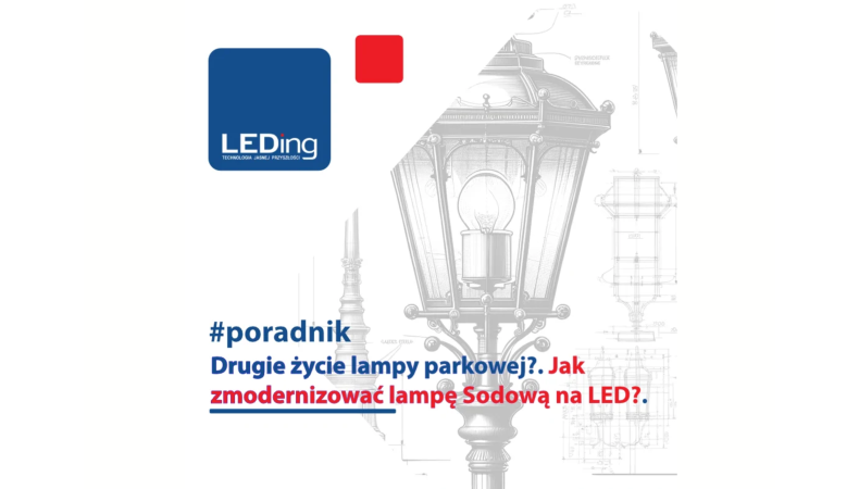 Jak modernizacja lamp sodowych na LED może pomóc w redukcji elektronicznych odpadów w Polsce